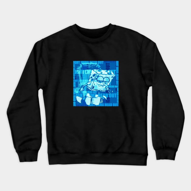 Ight Imma Head Out (Blue) Crewneck Sweatshirt by KrazedKreations